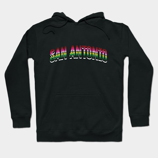 San Antonio Serape Letters Hoodie by TheCraftyDrunkCo